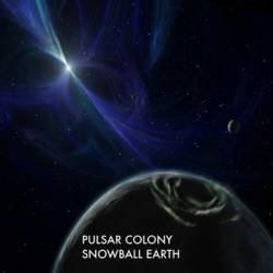 Pulsar Colony : Snowball Earth